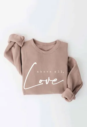 ABOVE ALL, LOVE Graphic Sweatshirt