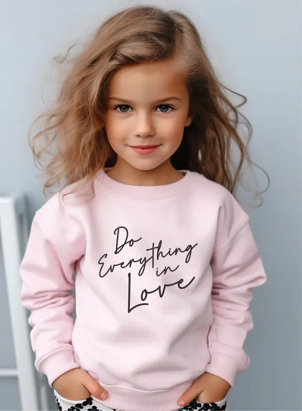 Do Everything In Love Toddler Youth Graphic Sweatshirt