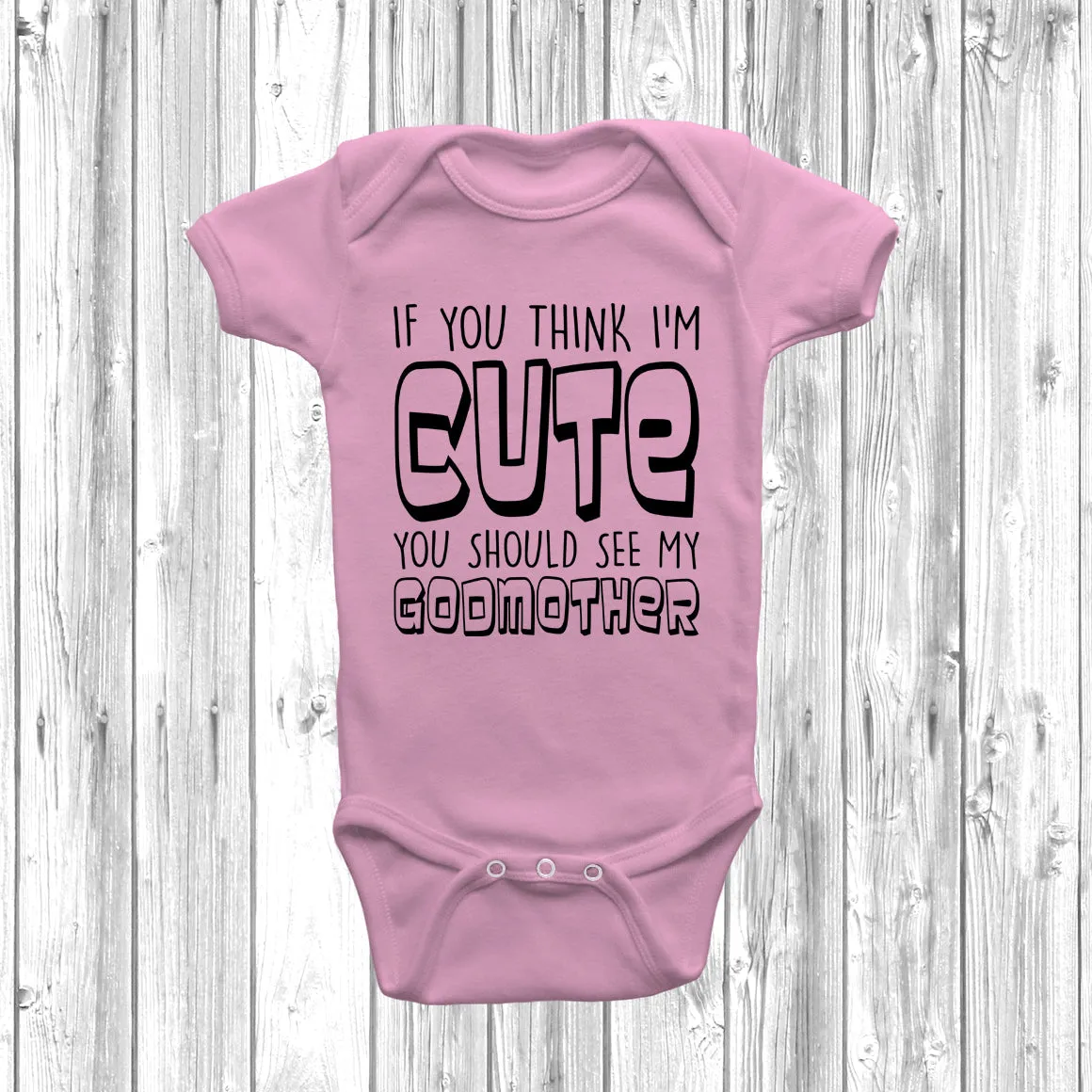 If You Think I'm Cute You Should See My Godmother Baby Grow
