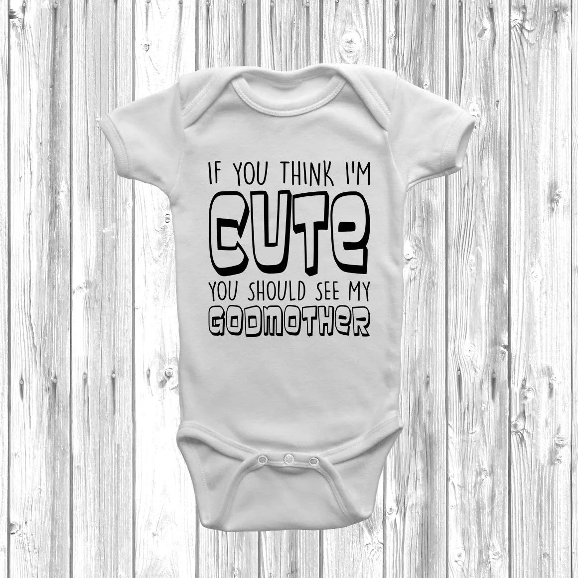 If You Think I'm Cute You Should See My Godmother Baby Grow