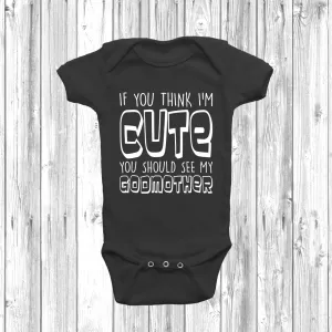 If You Think I'm Cute You Should See My Godmother Baby Grow