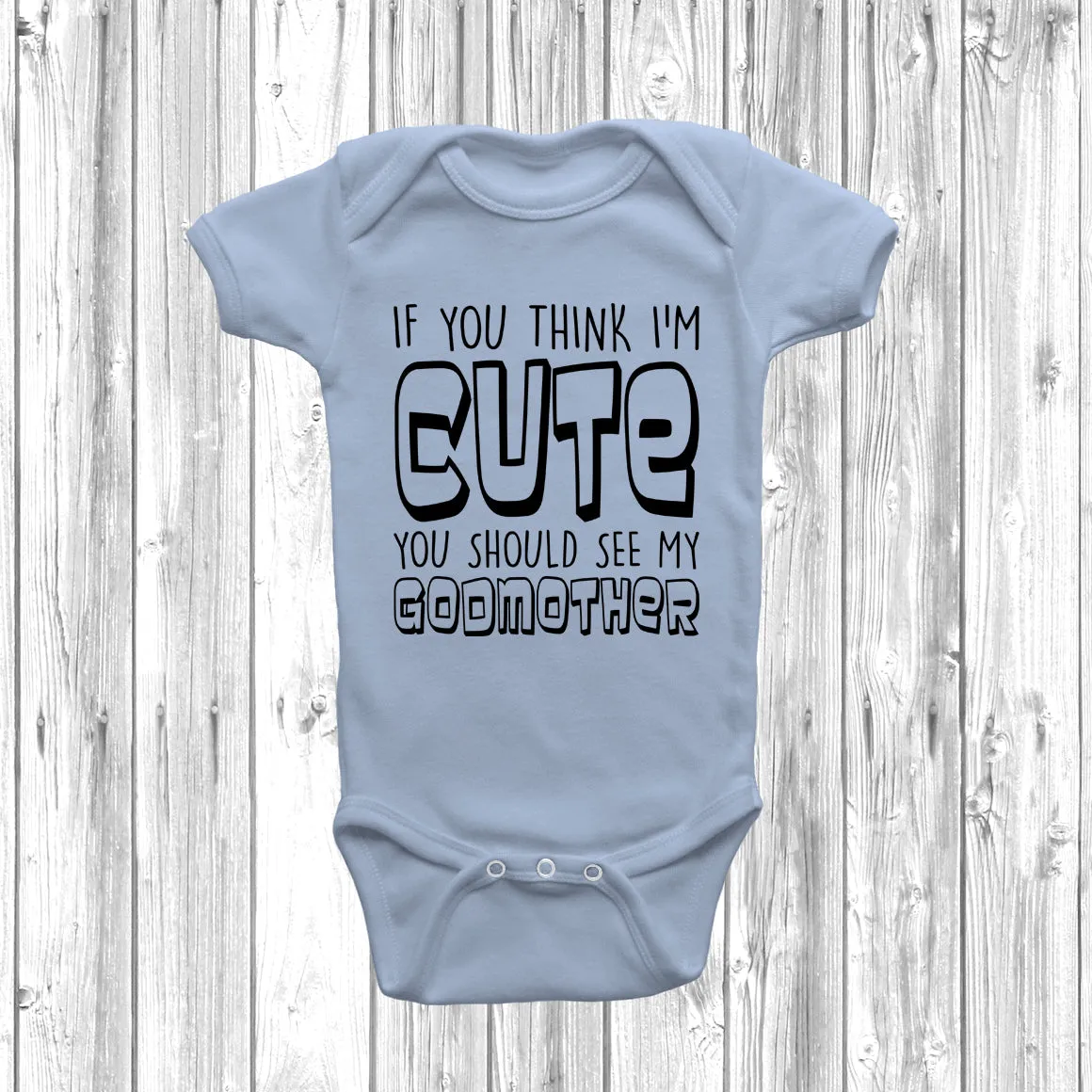 If You Think I'm Cute You Should See My Godmother Baby Grow