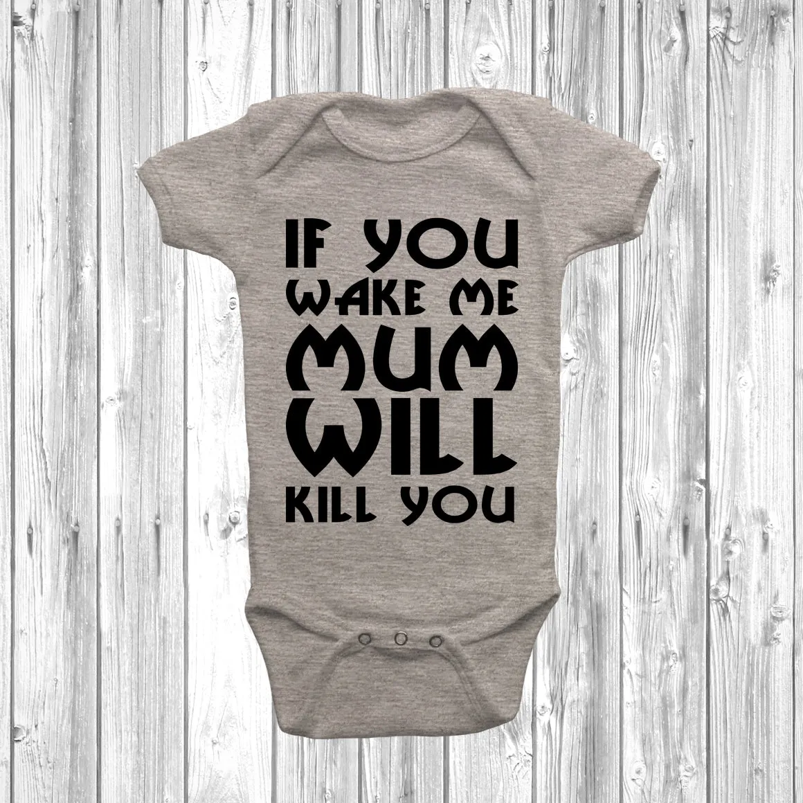 If You Wake Me My Mum Will Kill You Baby Grow