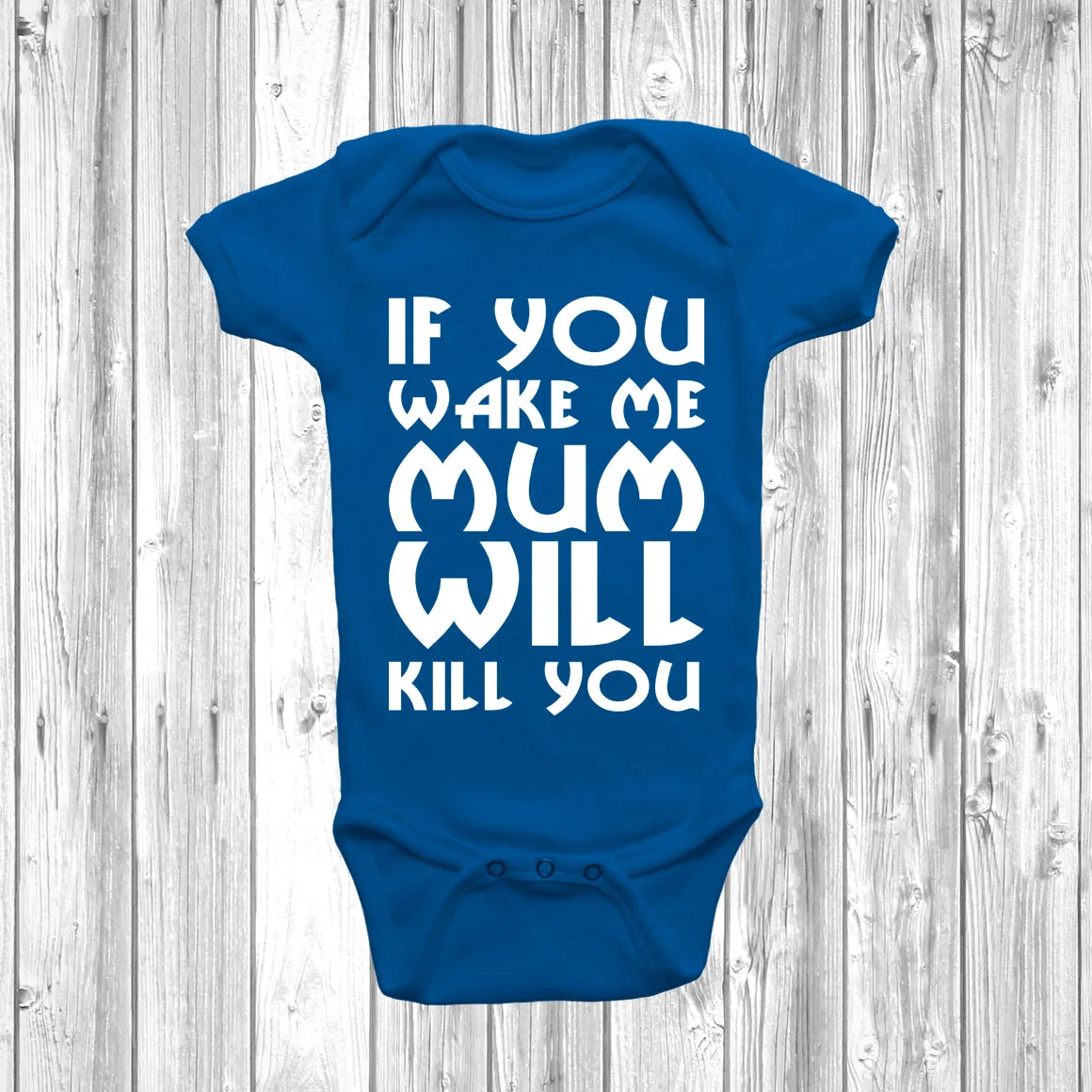 If You Wake Me My Mum Will Kill You Baby Grow