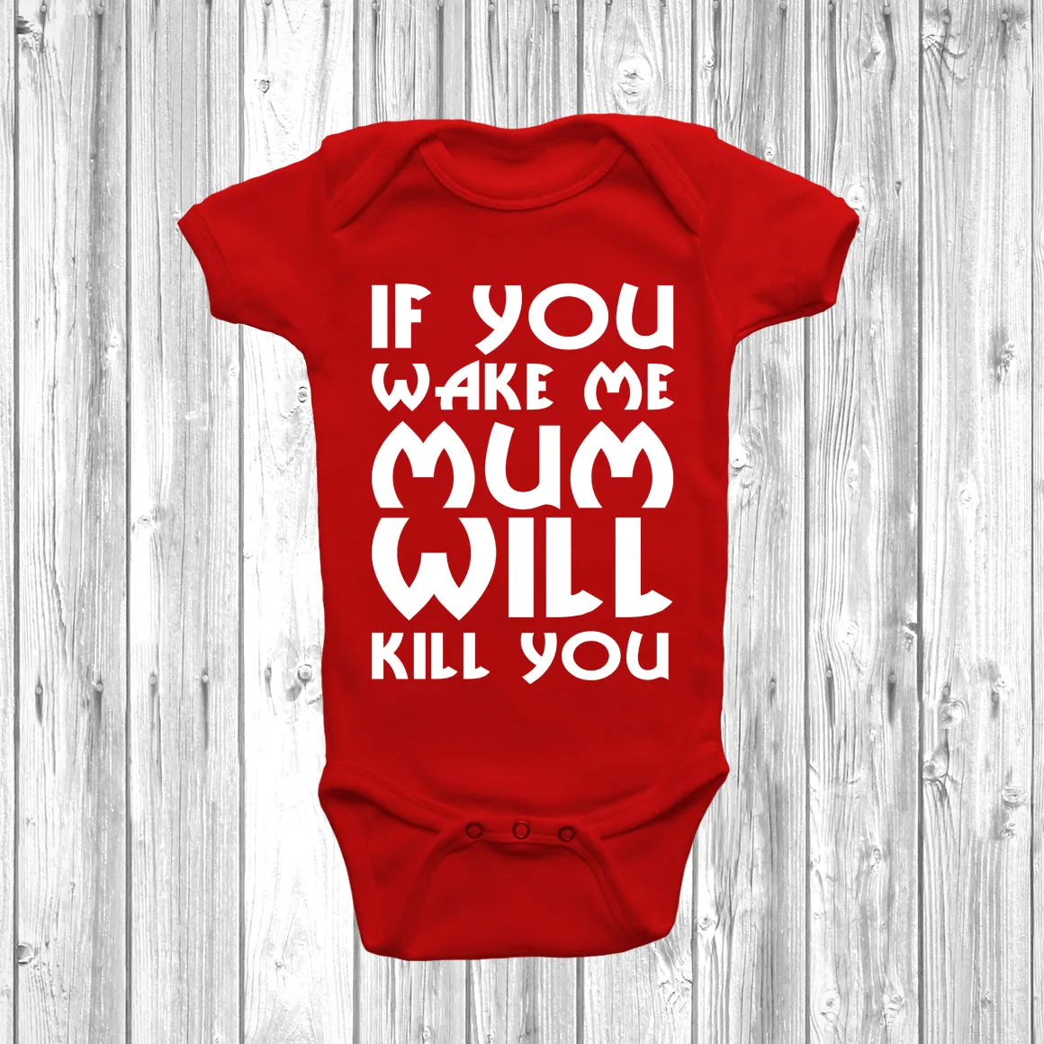 If You Wake Me My Mum Will Kill You Baby Grow