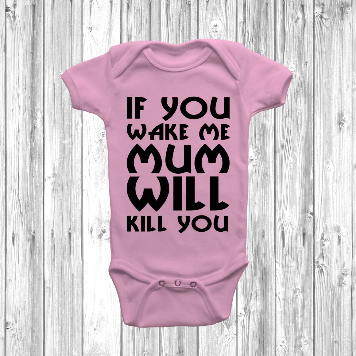 If You Wake Me My Mum Will Kill You Baby Grow