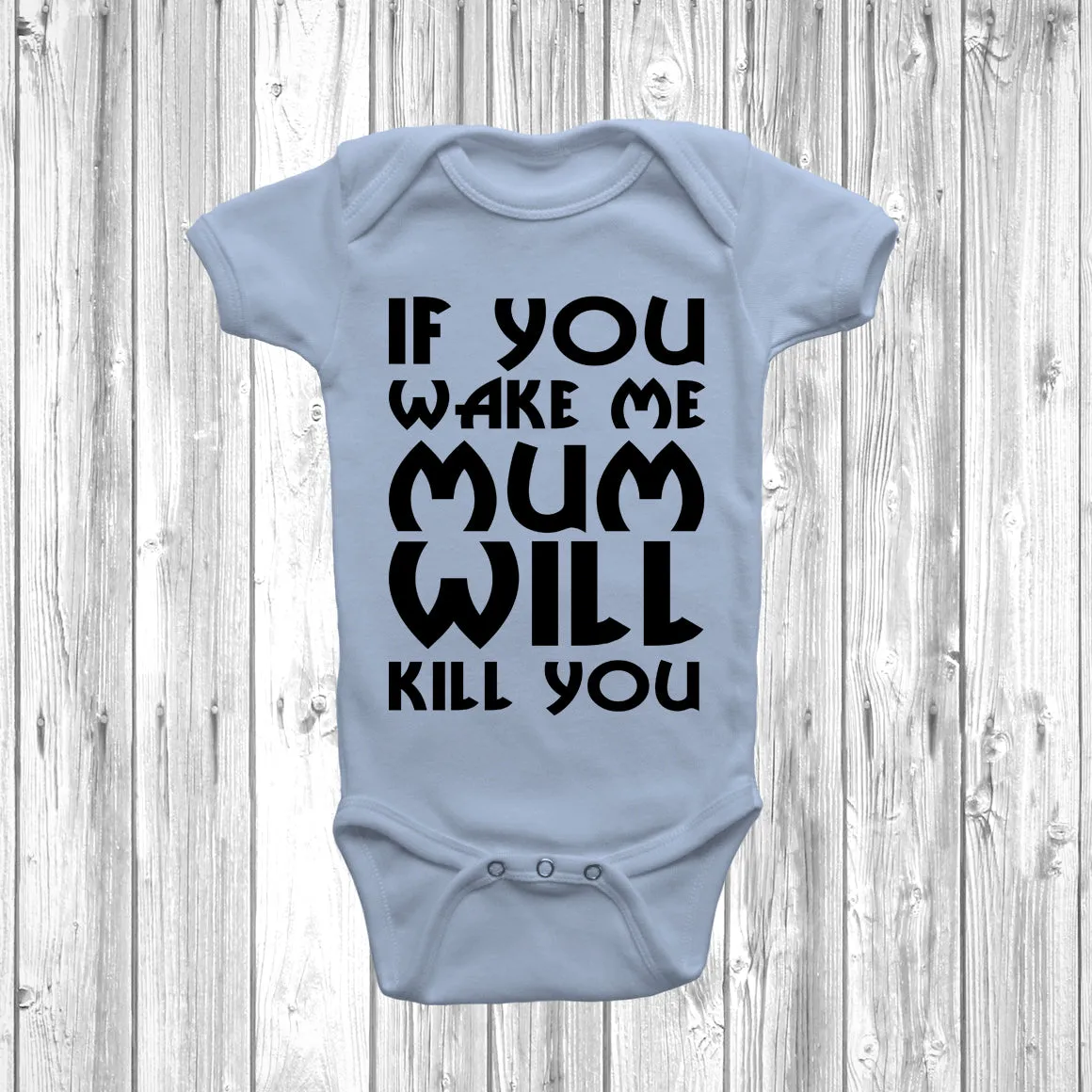 If You Wake Me My Mum Will Kill You Baby Grow