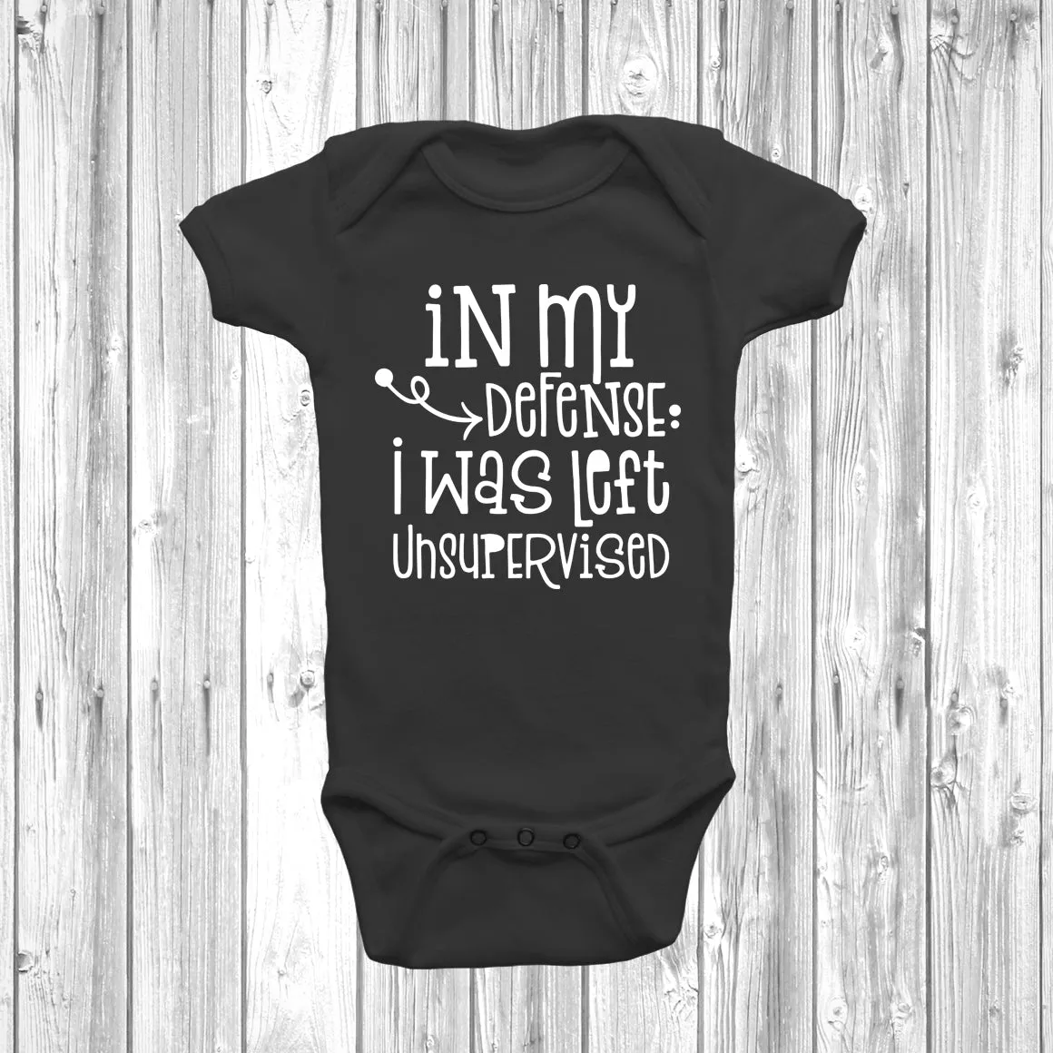 In My Defense I Was Left Unsupervised Baby Grow