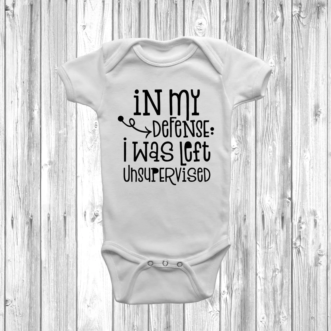 In My Defense I Was Left Unsupervised Baby Grow