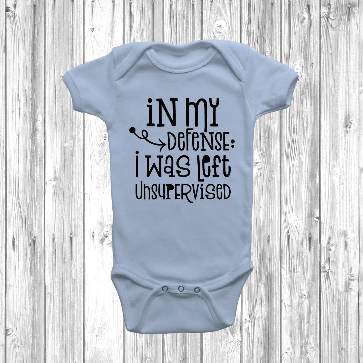 In My Defense I Was Left Unsupervised Baby Grow