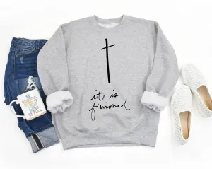 IT IS FINISHED GREY SPRING EASTER FAITH GRAPHIC SWEATSHIRT