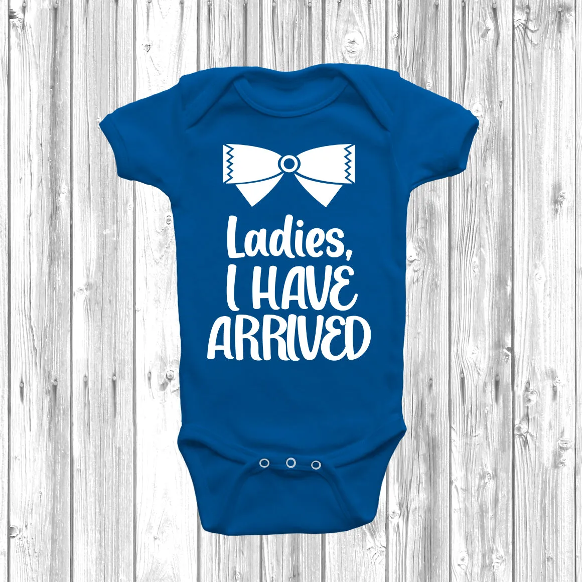 Ladies I Have Arrived Baby Grow
