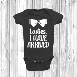 Ladies I Have Arrived Baby Grow