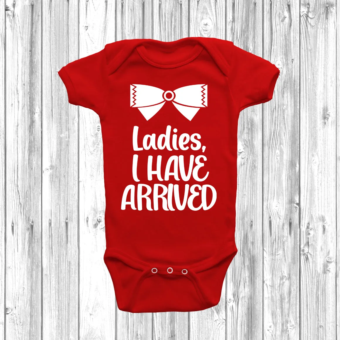 Ladies I Have Arrived Baby Grow