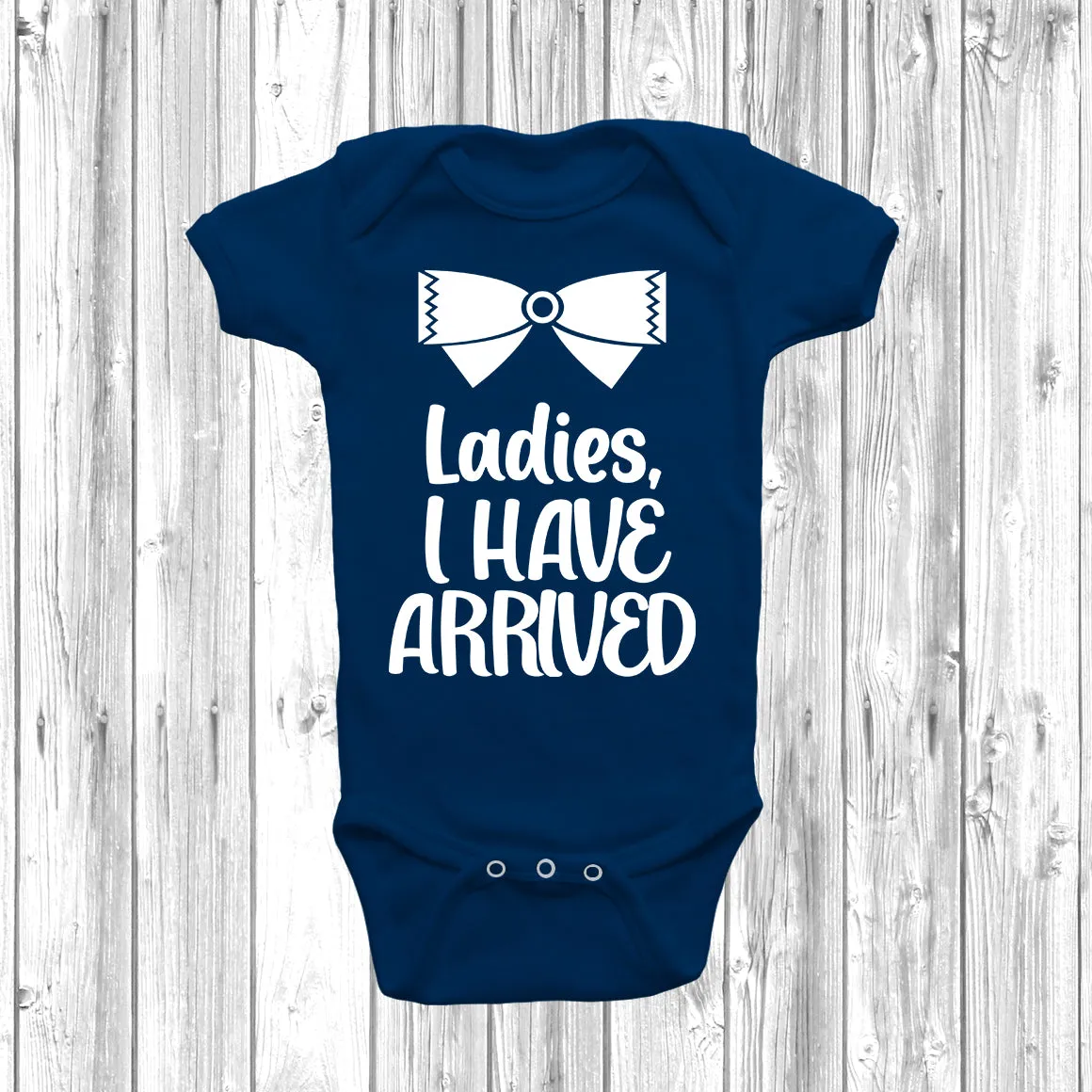 Ladies I Have Arrived Baby Grow