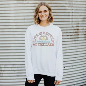 LIFE IS BETTER AT THE LAKE CREWNECK SWEATSHIRT