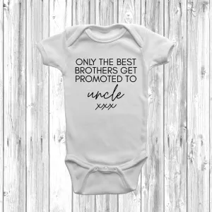 Only The Best Brothers Uncle Baby Grow
