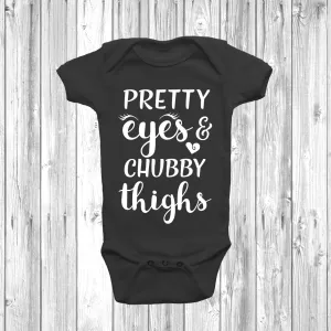 Pretty Eyes And Chubby Thighs Baby Grow