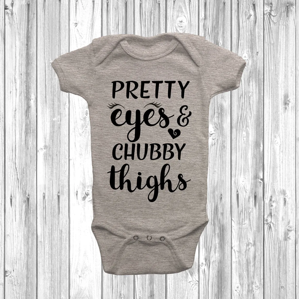 Pretty Eyes And Chubby Thighs Baby Grow