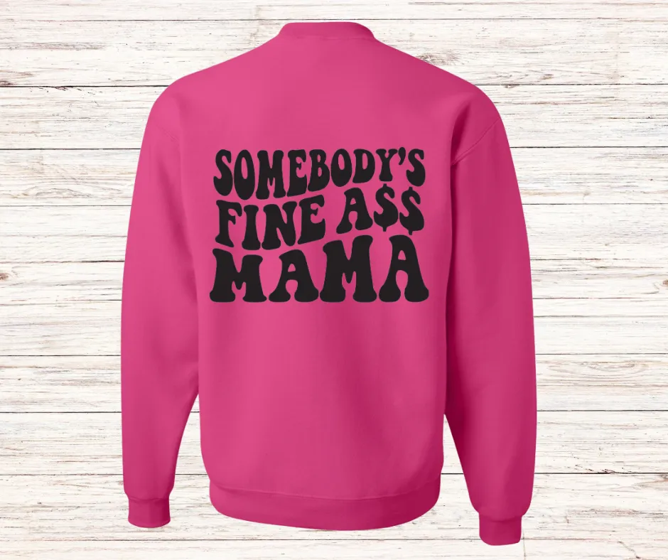 Somebody’s fine a** Mama