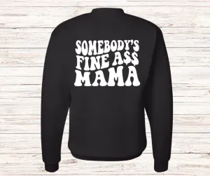 Somebody’s fine a** Mama